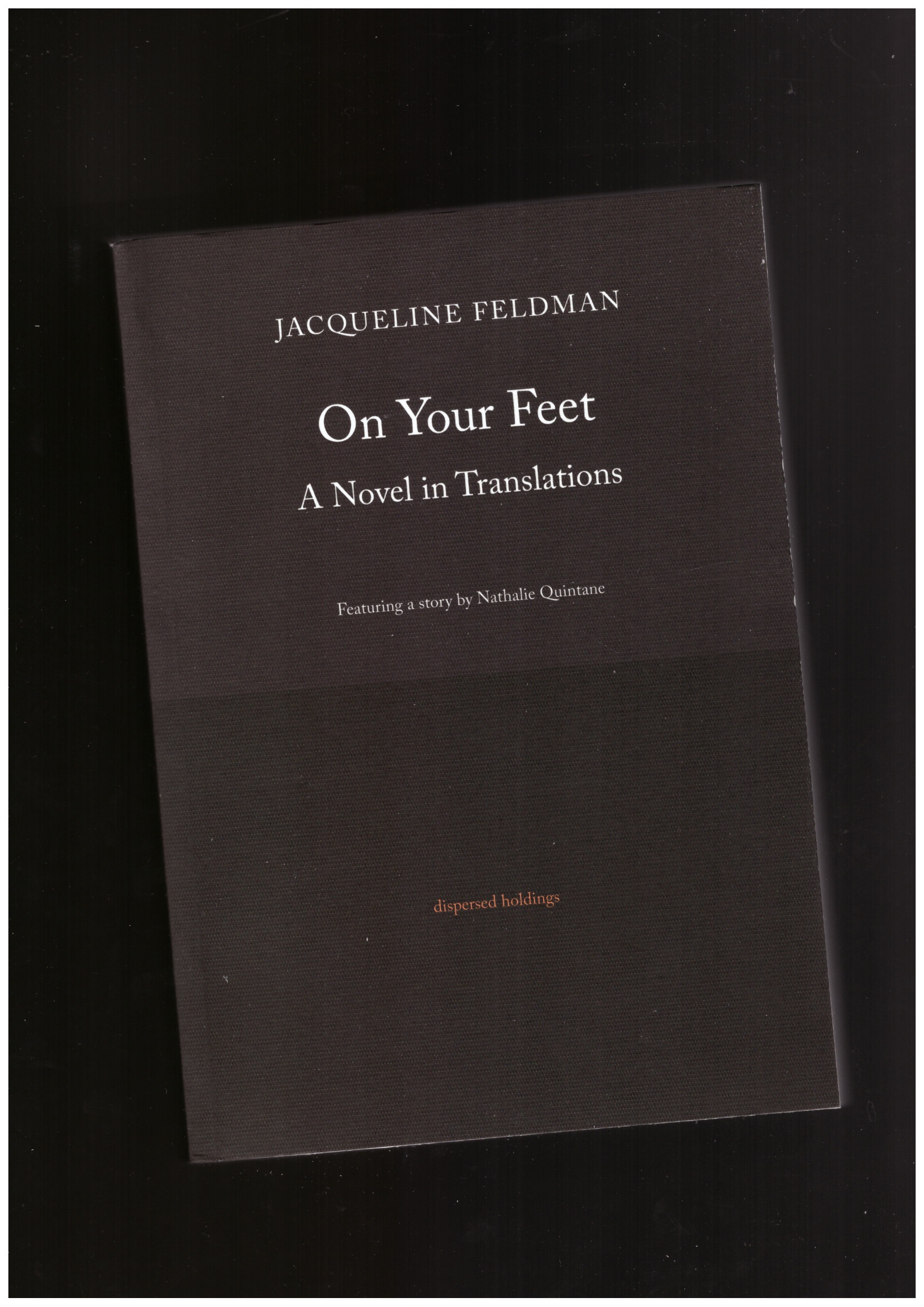 FELDMAN, Jacqueline; QUINTANE, Nathalie - On Your Feet: A Novel in Translations